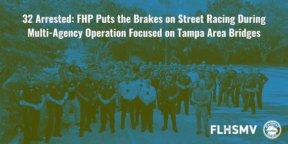 32 Arrested: FHP Puts the Brakes on Street Racing During Multi-Agency Operation Focused on Tampa Area Bridges