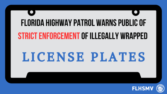 Florida Highway Patrol Warns Public of Strict Enforcement of Illegally Wrapped License Plates